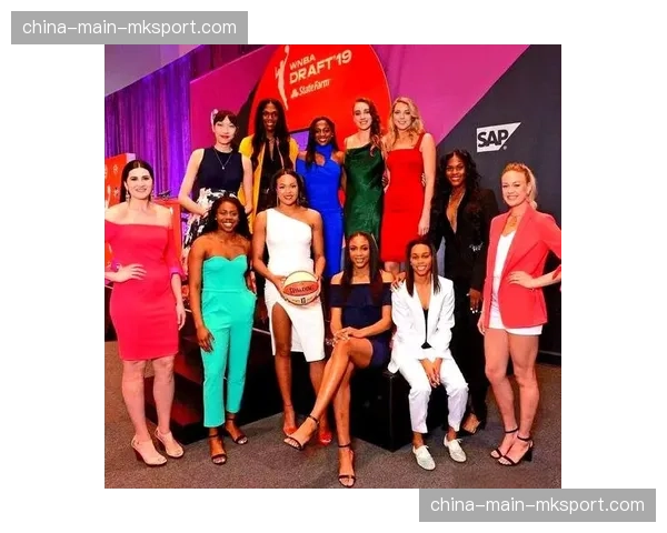 WNBA全球化战略：国际球员在选秀与自由球员市场中的影响力提升
