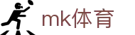 MK体育 - MK体育中国官方网 - 官方入口地址